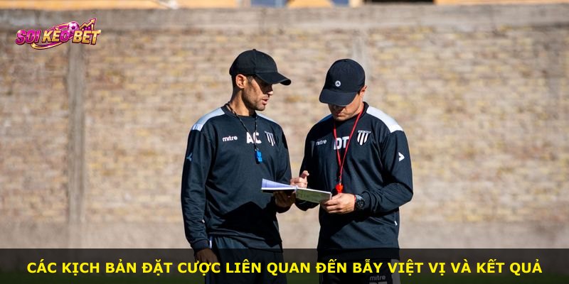Các kịch bản đặt cược liên quan đến bẫy việt vị và kết quả