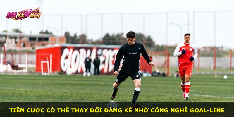 Tiền cược có thể thay đổi đáng kể nhờ công nghệ Goal-line