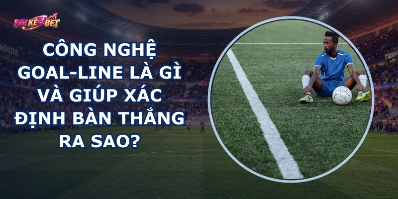 Công Nghệ Goal-line