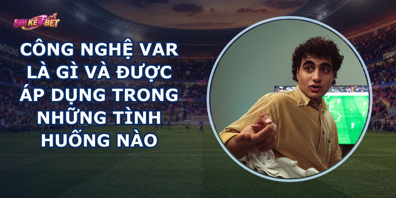 Công Nghệ VAR