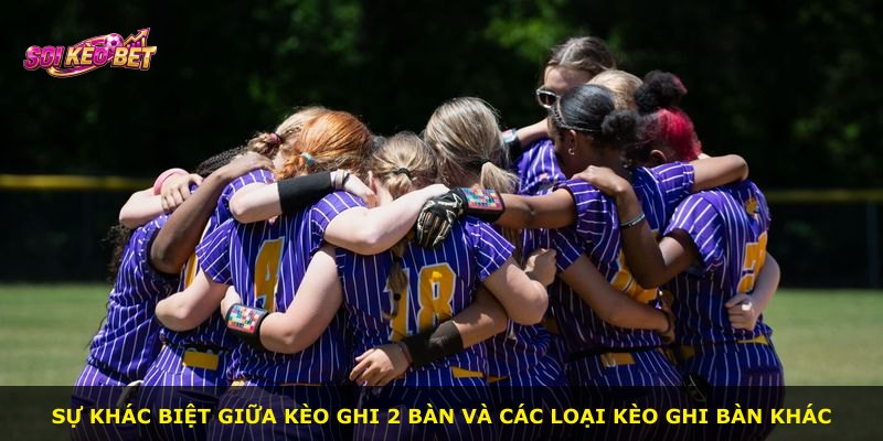 Sự khác biệt giữa kèo ghi 2 bàn và các loại kèo ghi bàn khác