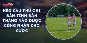 Kèo Cầu Thủ Ghi Bàn