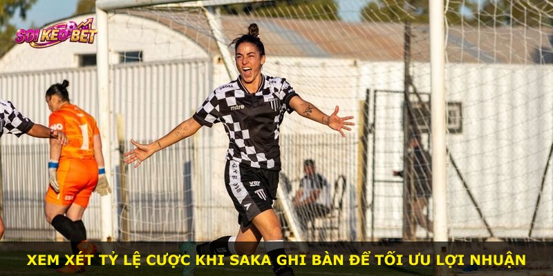 Xem xét tỷ lệ cược khi Saka ghi bàn để tối ưu lợi nhuận