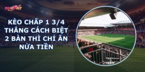 Kèo Chấp 1 3/4