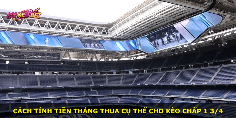 Cách tính tiền thắng thua cụ thể cho kèo chấp 1 3/4
