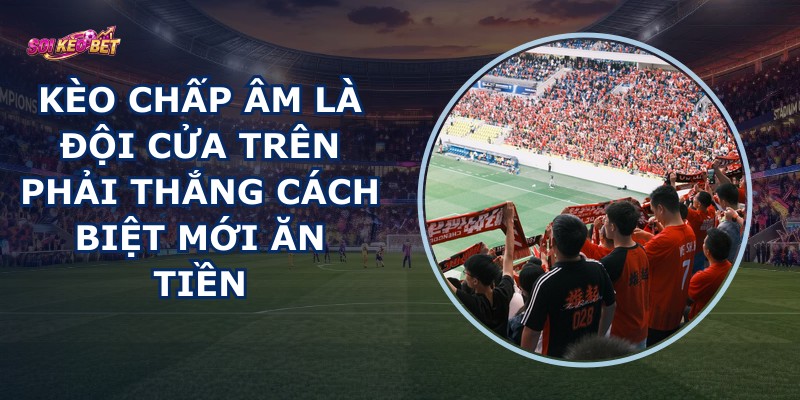 Kèo Chấp Âm