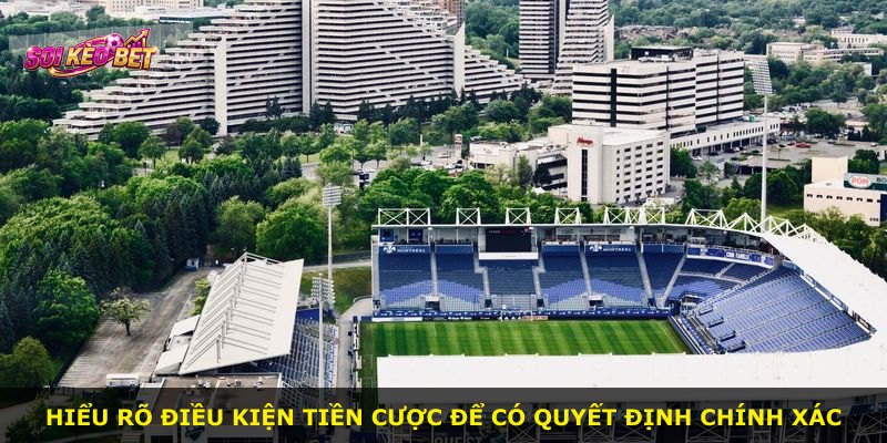 Hiểu rõ điều kiện tiền cược để có quyết định chính xác