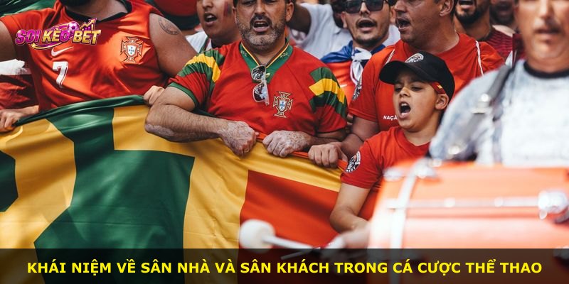 Khái niệm về sân nhà và sân khách trong cá cược thể thao