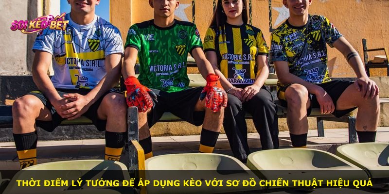 Thời điểm lý tưởng để áp dụng kèo với sơ đồ chiến thuật hiệu quả