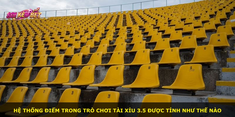 Hệ thống điểm trong trò chơi Tài Xỉu 3.5 được tính như thế nào