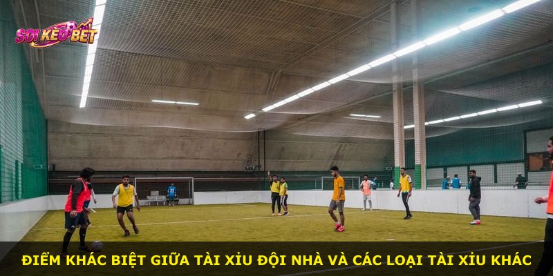 Điểm khác biệt giữa Tài Xỉu Đội Nhà và các loại Tài Xỉu khác