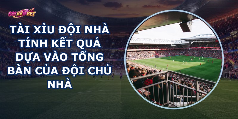 Tài Xỉu Đội Nhà