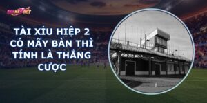 Tài Xỉu Hiệp 2