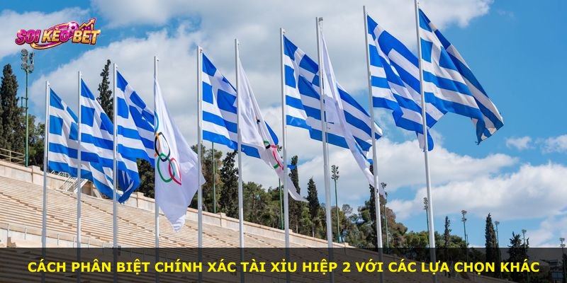 Cách phân biệt chính xác Tài Xỉu hiệp 2 với các lựa chọn khác