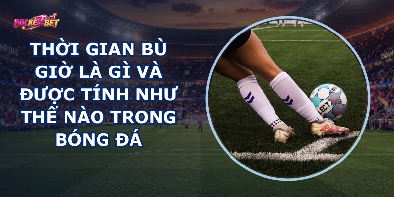 Thời Gian Bù Giờ