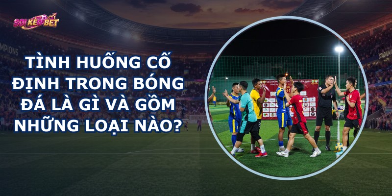 Tình Huống Cố Định