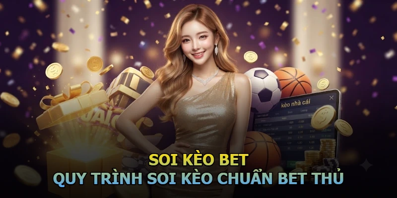 Quy trình soi kèo chuẩn bet thủ